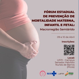 Sesapi realiza Fórum de Prevenção a Mortalidade Materna Infantil e Fetal na Macrorregião Semiárido