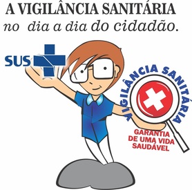 Vigilância Sanitária que faz parte de nossas vidas Secretaria de